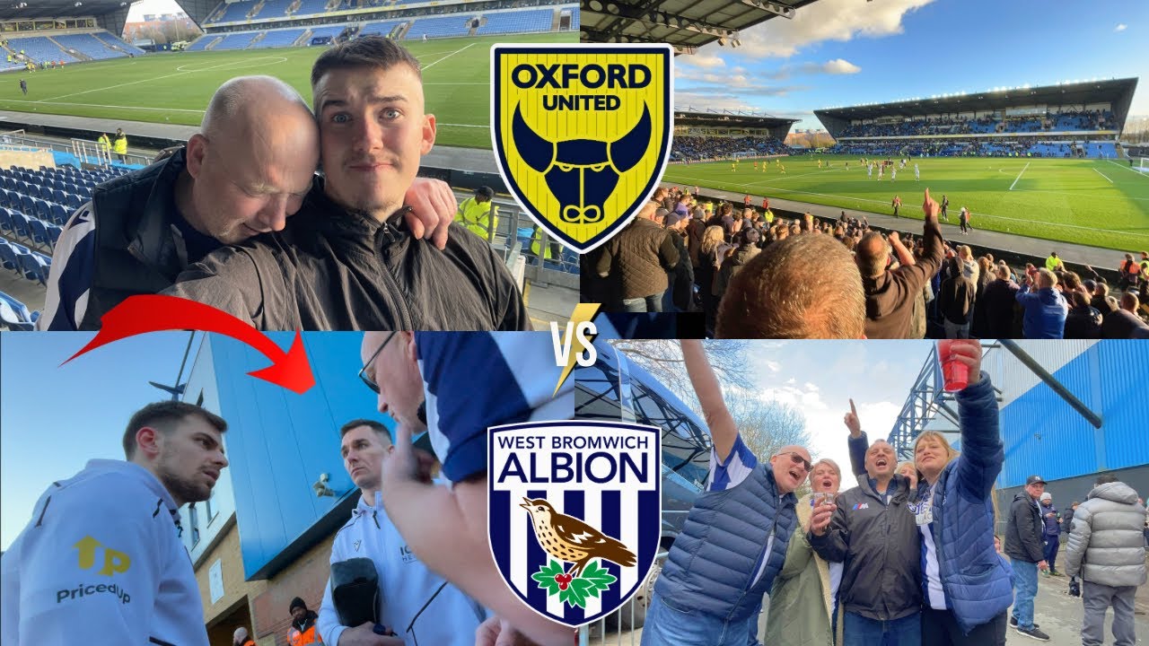 OXFORD UNITED VS WBA (VLOG) *FANS KICK OFF, AS ALBIONS SLIDE CONTINUES!*