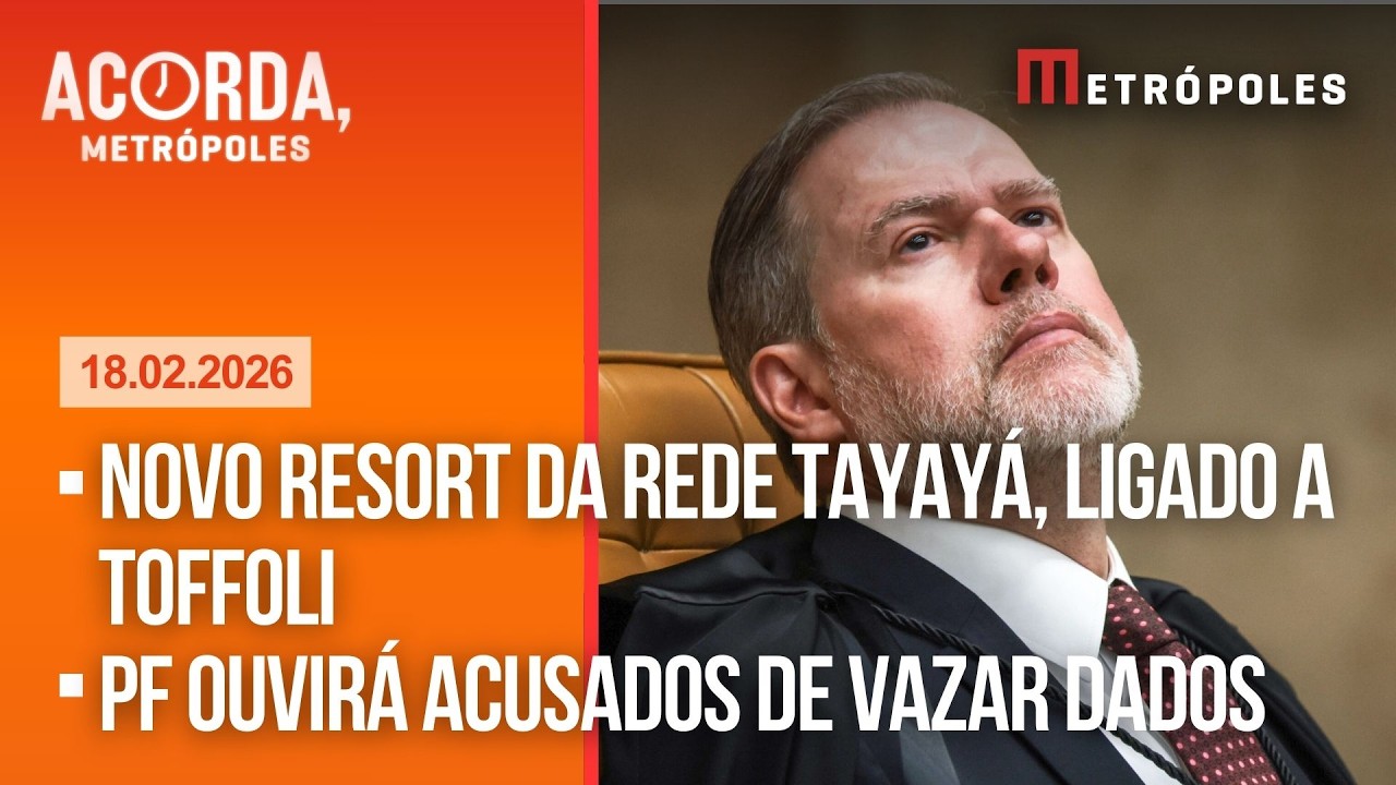 AO VIVO: novo resort da rede Tayayá, ligado a Toffoli / PF ouvirá acusados de vazar dados da Receita