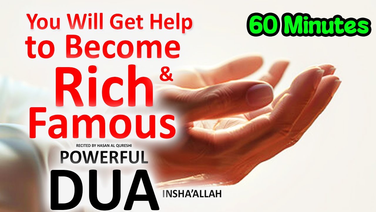 JUST BY LISTENING TO THIS VERY POWERFUL DUA YOU WILL GET GET HELP TO BECOME RICH & FAMOUS INSHAALLAH