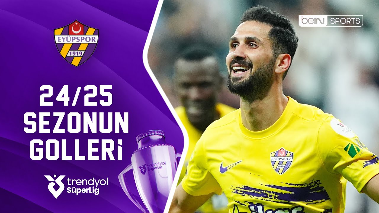 Eyüpspor'un 2024/25 Sezonu Tüm Golleri | Trendyol Süper Lig