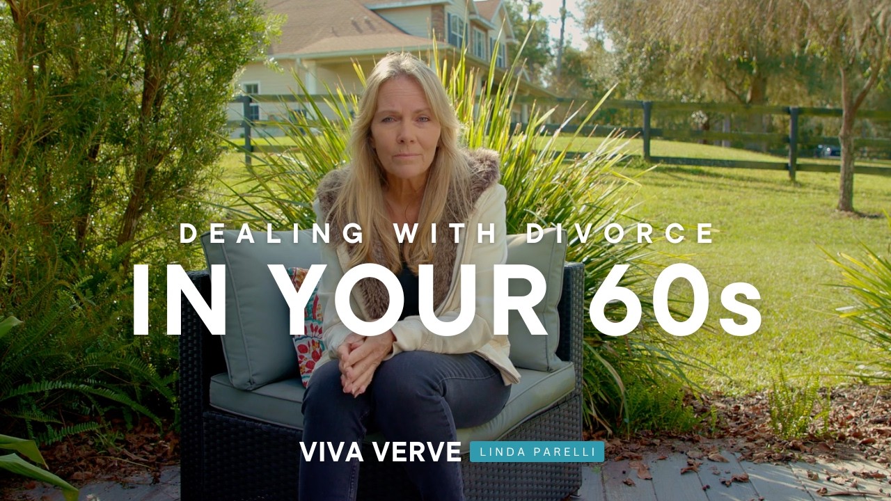 Dealing With Divorce In Your 60s: How I Overcame Fear And Rebuilt My Life | VivaVerve.community