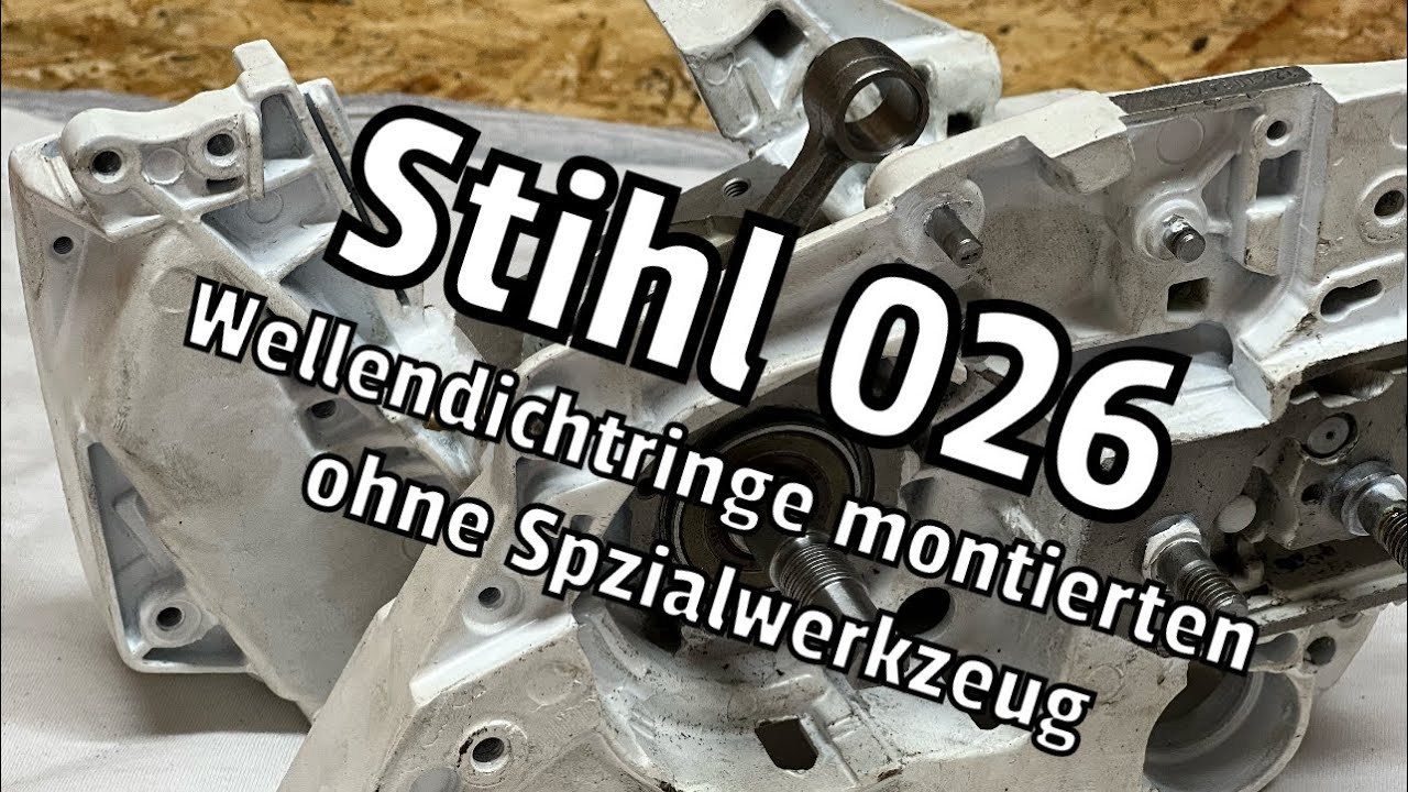 Stihl 026 | Wellendichtringe einsetzen ohne Spezialwerkzeug | How to Part 3