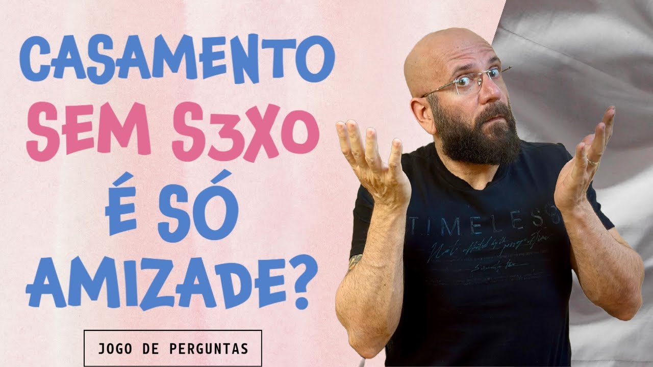 CASAMENTO SEM S3X0... É AMIZADE? | Marcos Lacerda, psicólogo
