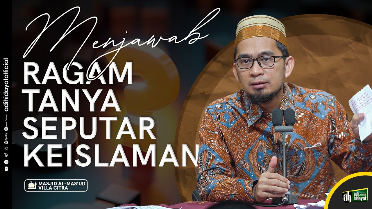 Menjawab Ragam Tanya Seputar Keislaman- Ustadz Adi Hidayat