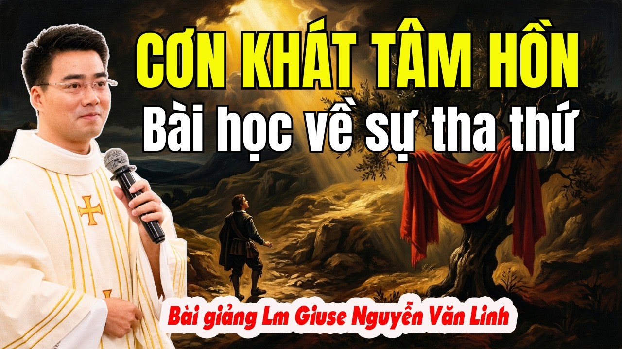 Cơn Khát Tâm Hồn: Câu chuyện Mảnh Vải Đỏ Trên Cây | Bài Giảng Lm Giuse Nguyễn Văn Linh