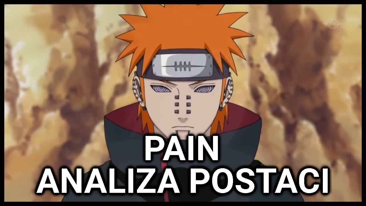Mój Ulubiony Antagonista Z Serii Naruto - Pain Analiza Postaci