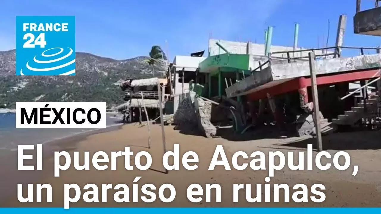 Acapulco, un paraíso en ruinas, espera su reconstrucción tras devastadores huracanes • FRANCE 24