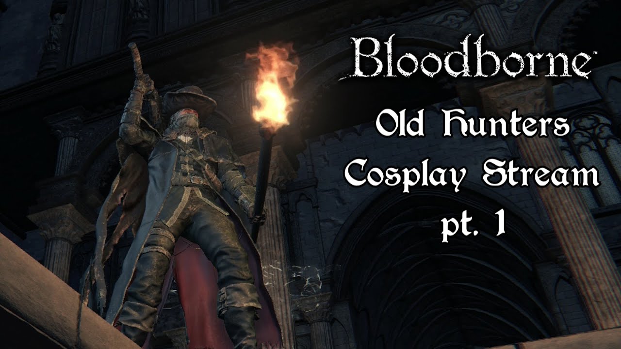 Bloodborne OLDschool Hunter Cosplay (pt. 1)
