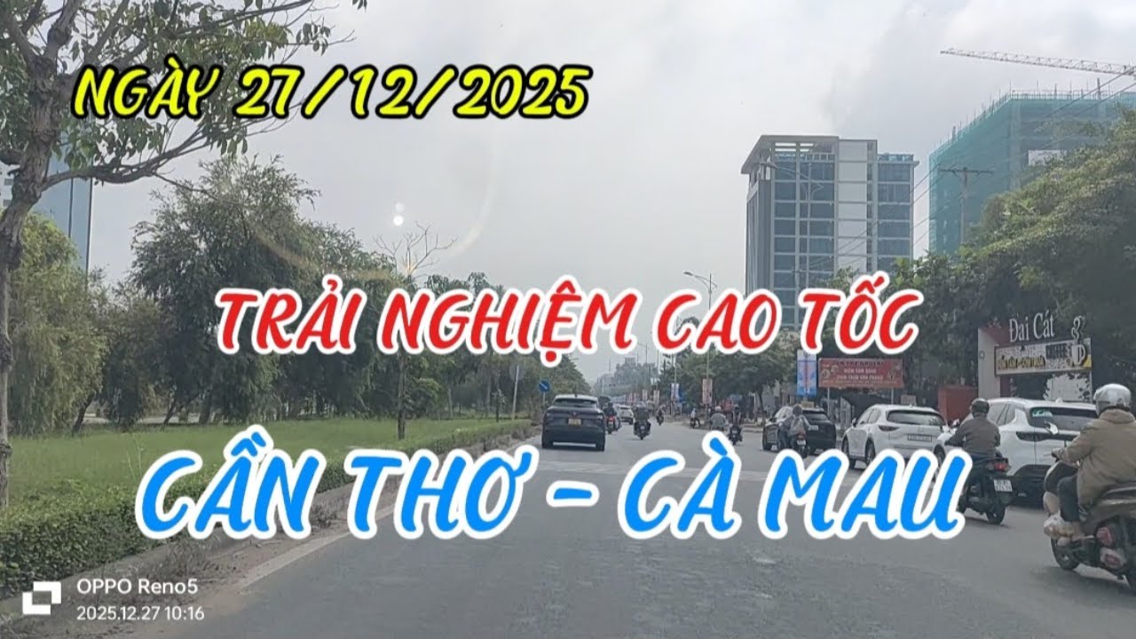 TRẢI NGHIỆM CAO TỐC CẦN THƠ - CÀ MAU