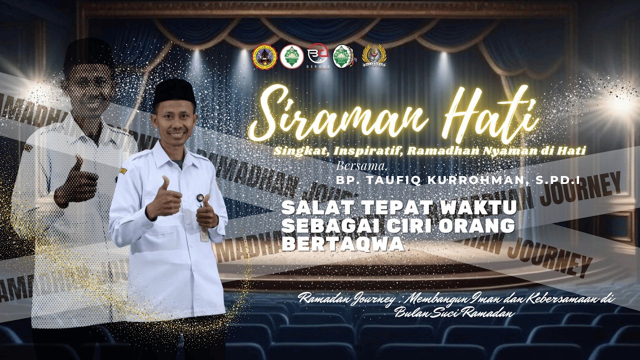 SIRAMAN HATI – Day 3: Salat Tepat Waktu Sebagai Ciri Orang Bertakwa - Bp. Taufiq Kurrohman, S.Pd.I.