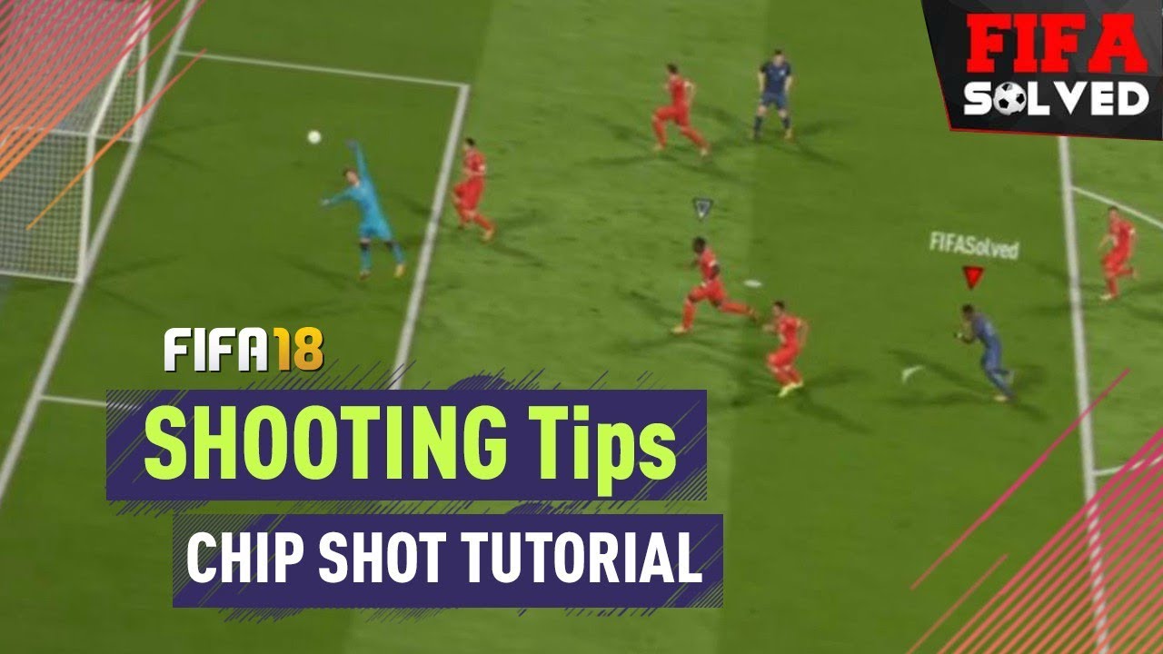 FIFA 18 Shooting Tips | Chip Shots Tutorial