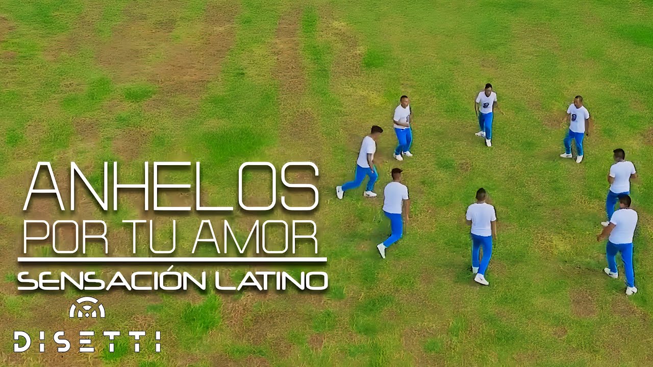 Anhelos Por Tu Amor - Sensación Latino (Video Oficial)