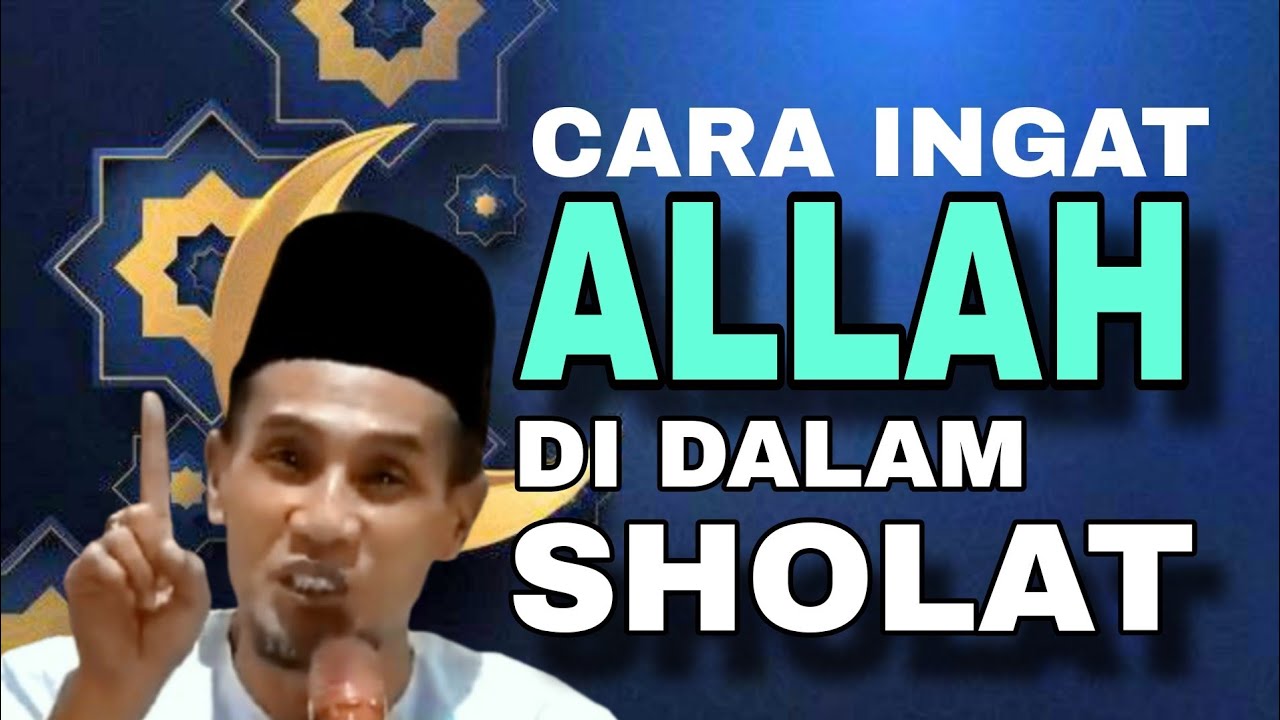 KH. MUKHLASON ROSYID 💥 CARA MENGINGAT ALLAH DI DALAM SHOLAT