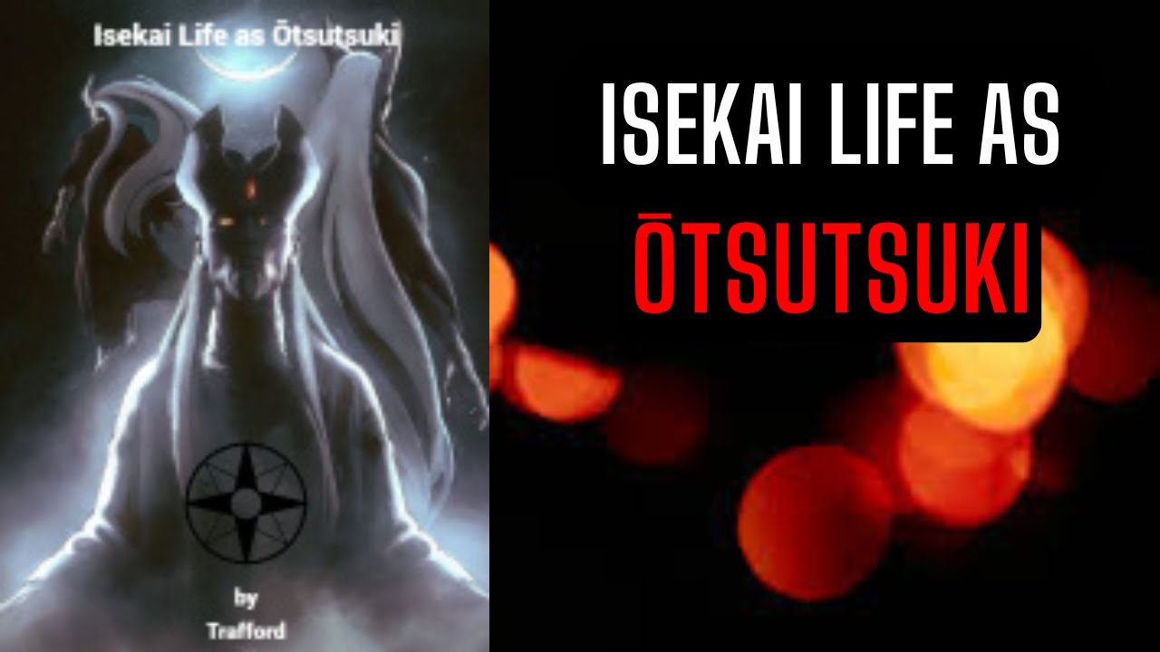 Isekai Life as Ōtsutsuki Part1