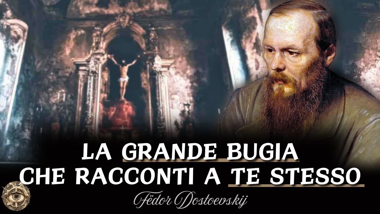 La BUGIA che dici a te stesso e che ti sta ROVINANDO la Vita | Dostoevskij