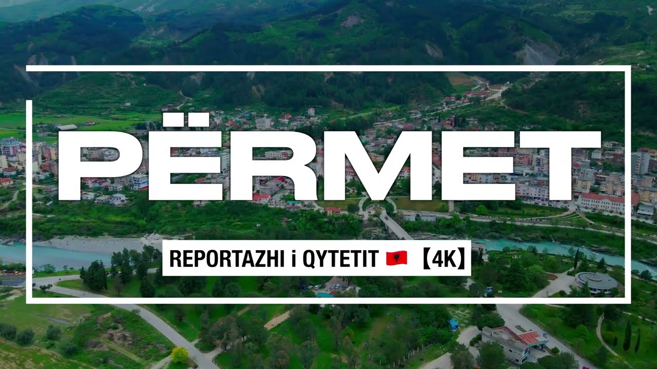 PERMET, ALBANIA - Reportazhn ne Qytetin e Permetit 😍 🇦🇱【4K】