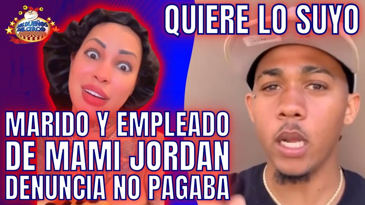 MARIDO Y EMPLEADO DE MAMI JORDAN DENUNCIA NO PAGABA Y QUIERE LO SUYO