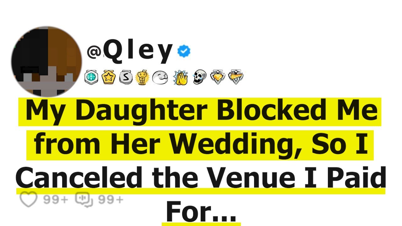 Моя дочь не пустила меня на свою свадьбу, поэтому мне пришлось отменить место проведения, которое...