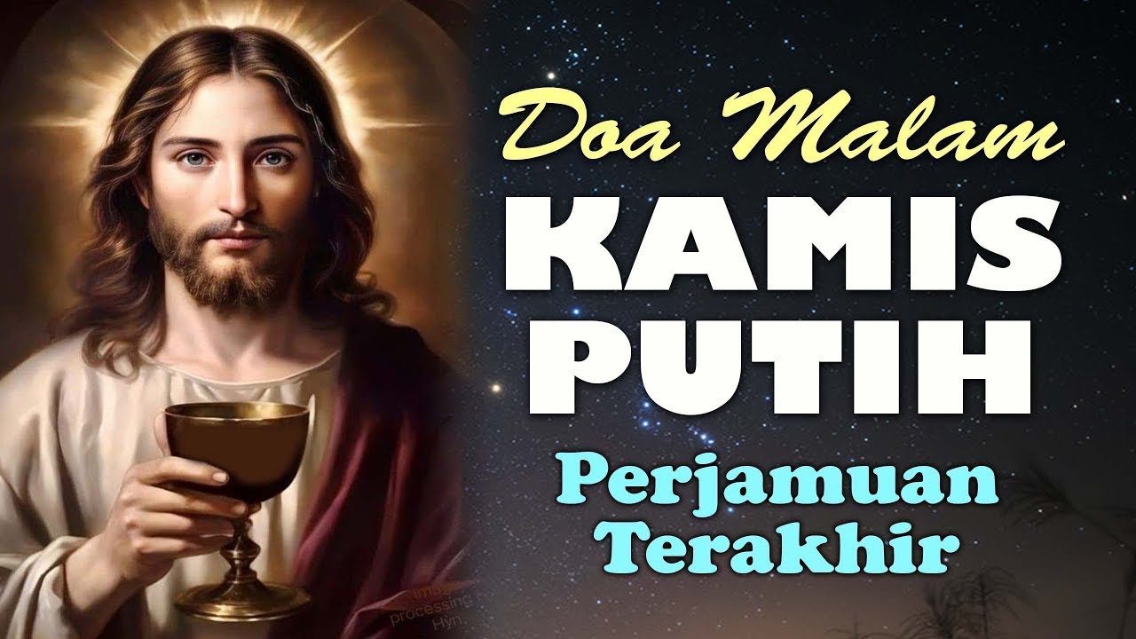 Doa Malam Kamis Putih ( Malam Perjamuan Terakhir ) | Doa Katolik | Pekan Suci | Tri Hari Suci