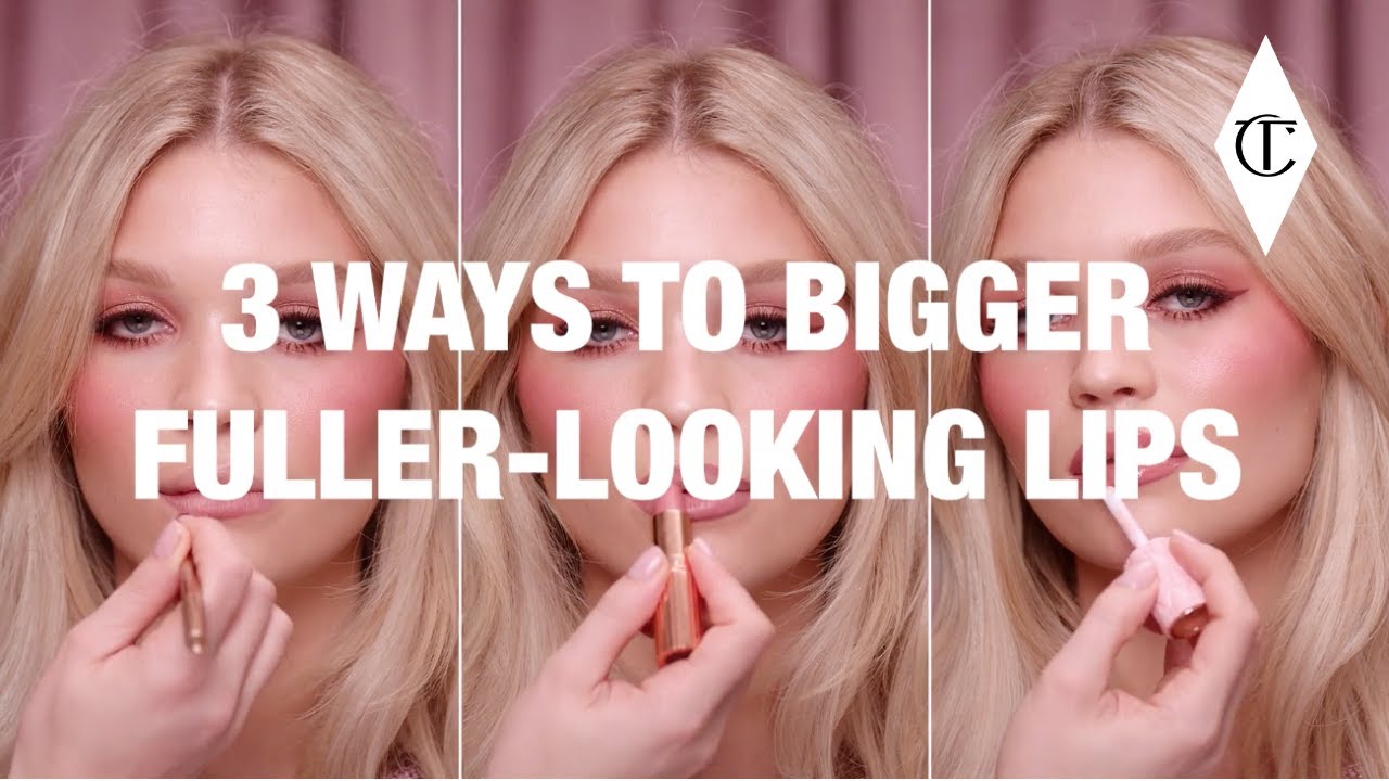 How to Get Fuller, Bigger Looking Lips 3 Ways | Charlotte Tilbury