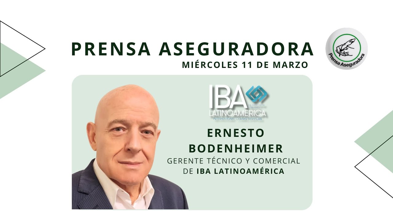 ✍️ PRENSA ASEGURADORA - 🎙 ERNESTO BODENHEIMER (IBA LATINOAMERICA)