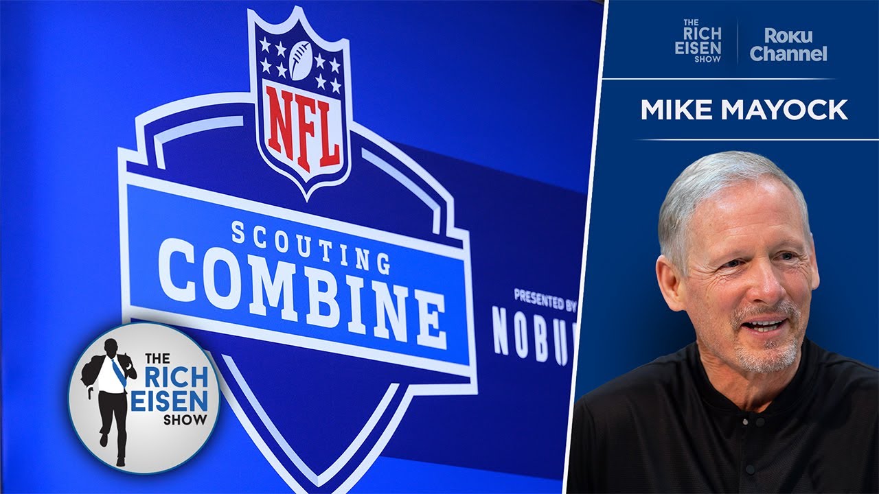 Mike Mayock on the True Behind-the-Scenes Value of the NFL Combine | The Rich Eisen Show