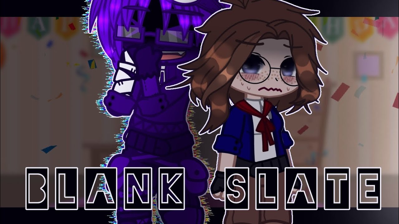 [] Dayshift at Freddy's: Blank Slate [] Day 1 [] Gacha Club [] TW: BL00D & CHILD DEATH []