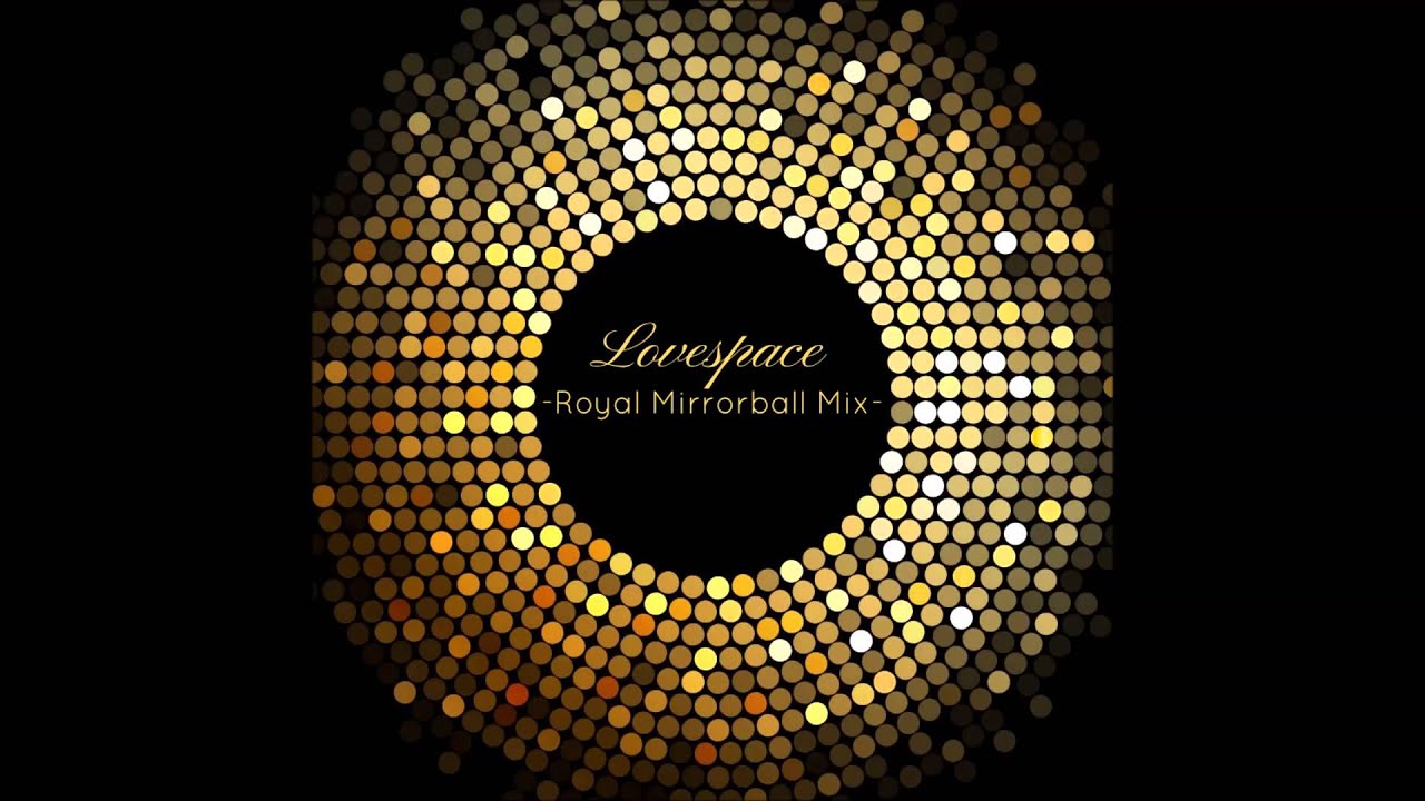 Lovespace -Royal Mirroball Mix-