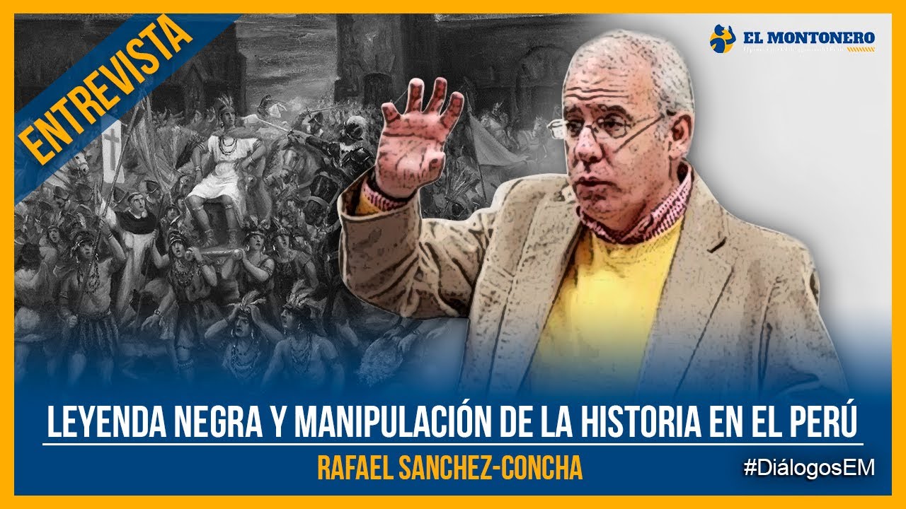 Leyenda negra y manipulación de la historia en el Perú