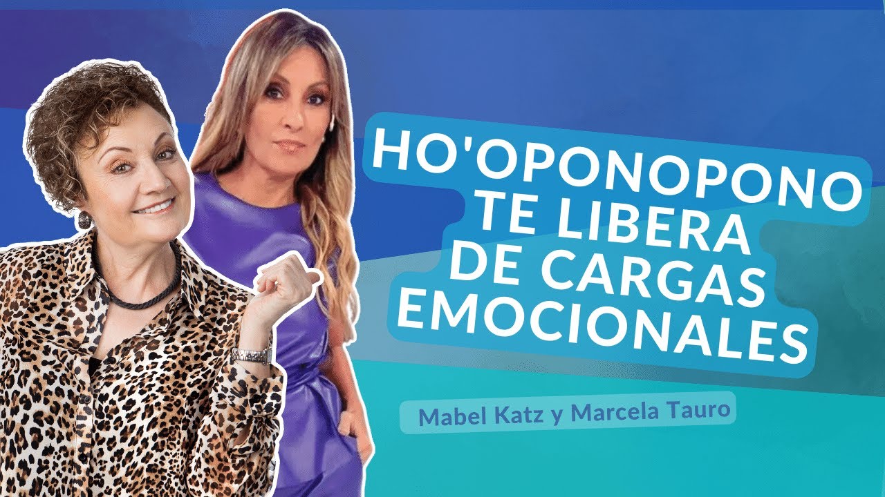 Libérate de CARGAS EMOCIONALES con Ho'oponopono ✨ ►Entrevista Mabel Katz con Marcela Tauro