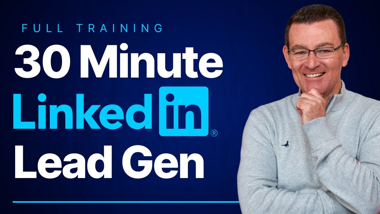 30 Minute LinkedIn Lead Gen - Simple Social Media Sales
