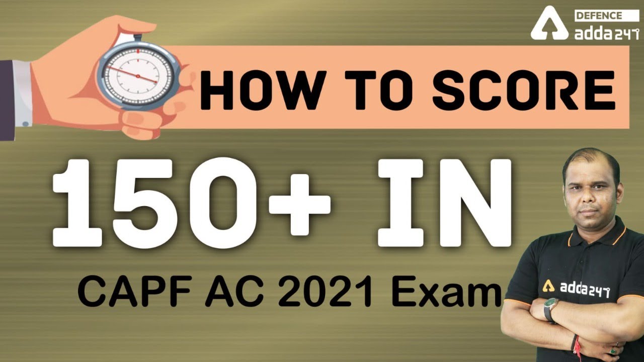 CAPF AC 2021 | How to SCORE 150+ in CAPF AC 2021 Exam