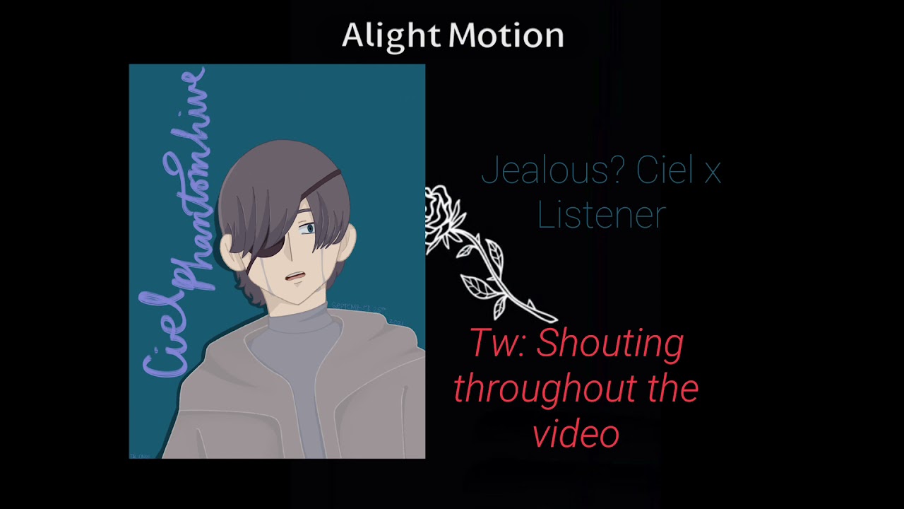 “I don’t want excuses. I want answers” | Jealous? Ciel x Listener | Shouting | M4A | Request