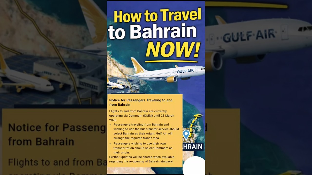 &ldquo;How to Travel to Bahrain Now &ndash; Alternative Route via Dammam | Gulf Air Transfer Guide&rdquo;