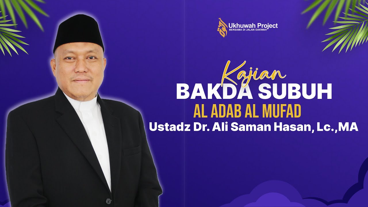 Kitab Al Adab Al Mufrad - Ust Dr. Ali Saman Hasan, Lc., MA