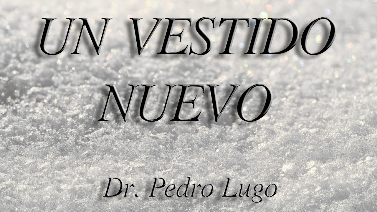 Un Vestido Nuevo - Dr. Pedro Lugo