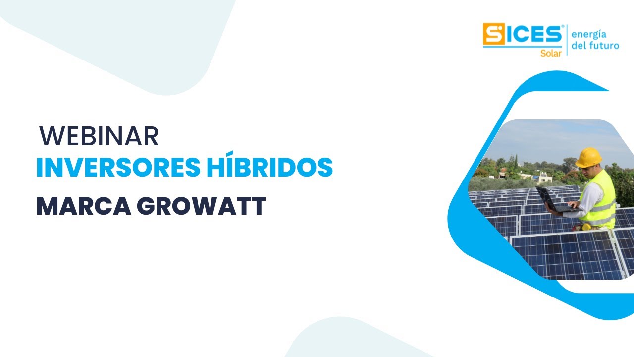 SICES México | Webinar Inversores Híbridos Growatt
