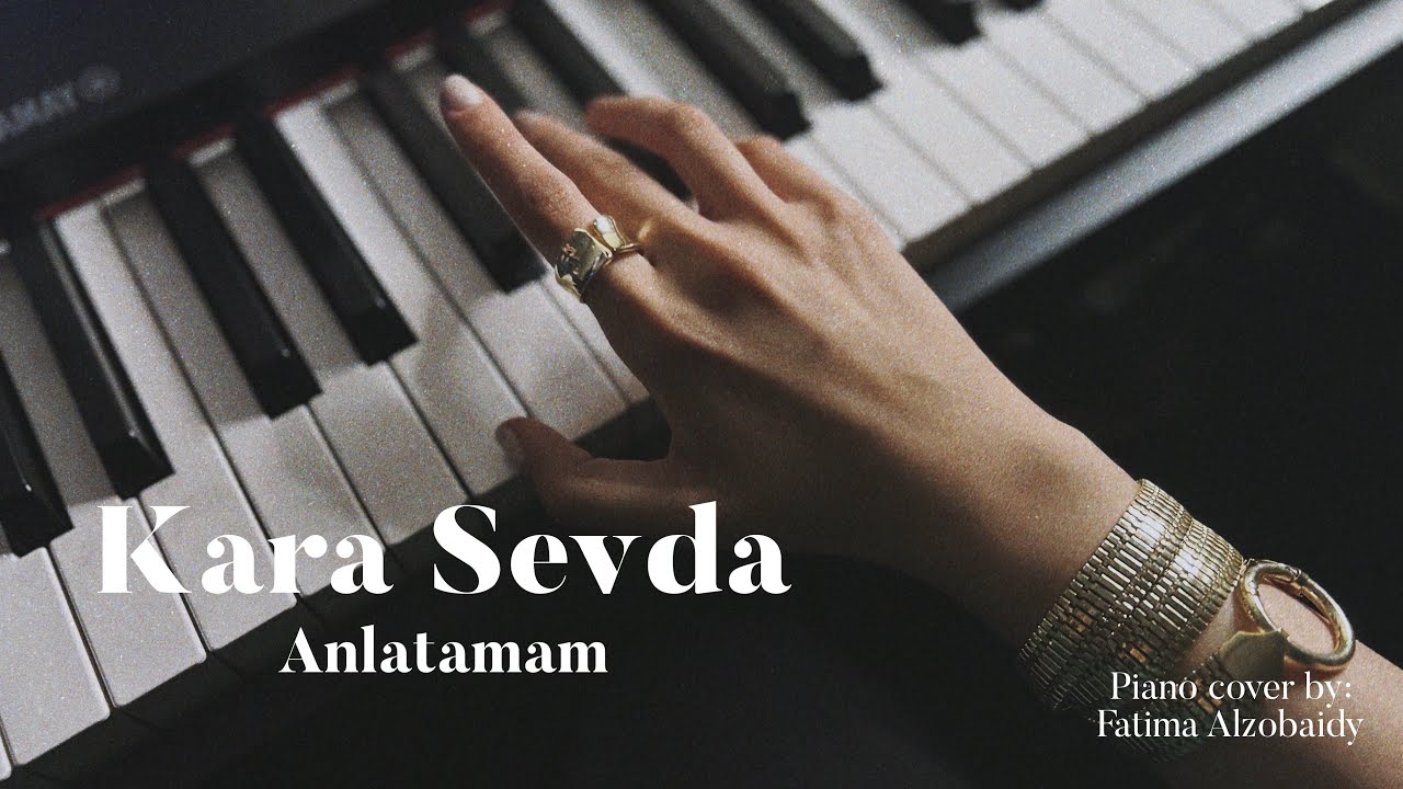 Kara Sevda - Anlatamam ( Toygar Işıklı ) |Piano Cover by Fatima Alzobaidy