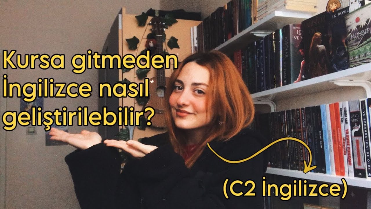 İngilizce nasıl geliştirilebilir ve ben İngilizceyi nasıl öğrendim?