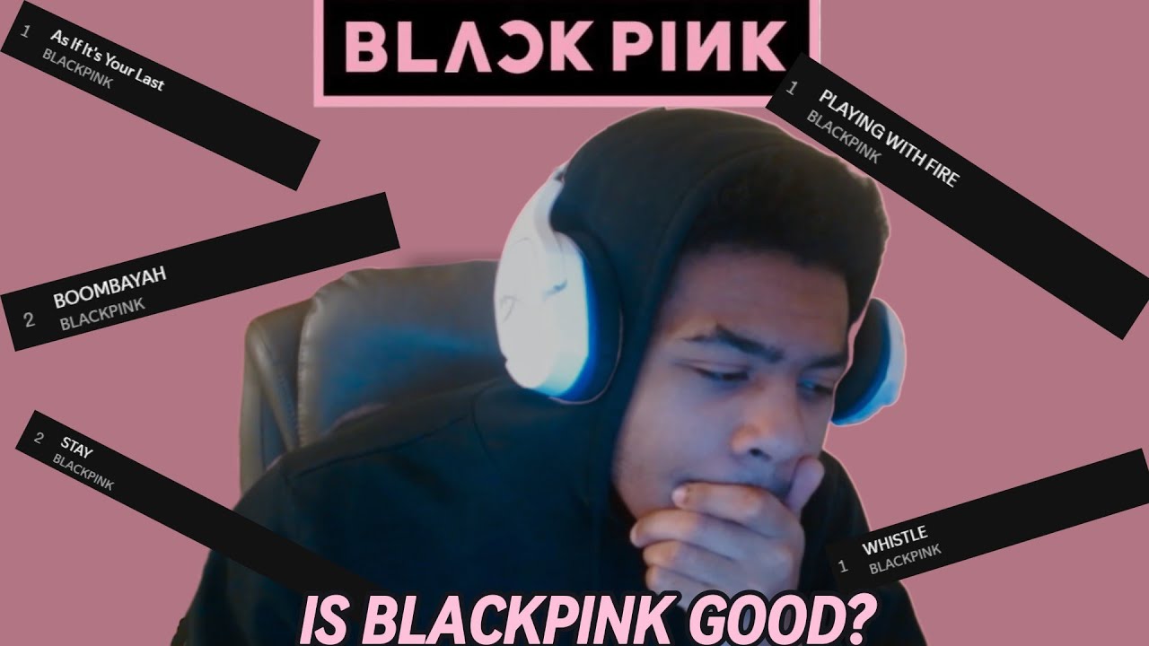 IS BLACKPINK WORTH ALL THE HYPE | LISTENING & REVEIWING