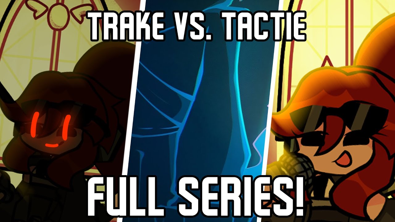 FNF Trake Vs. Tactie, FULL SERIES! (FNF Burning in Hell, Bad Time & Final Stretch Covers!)