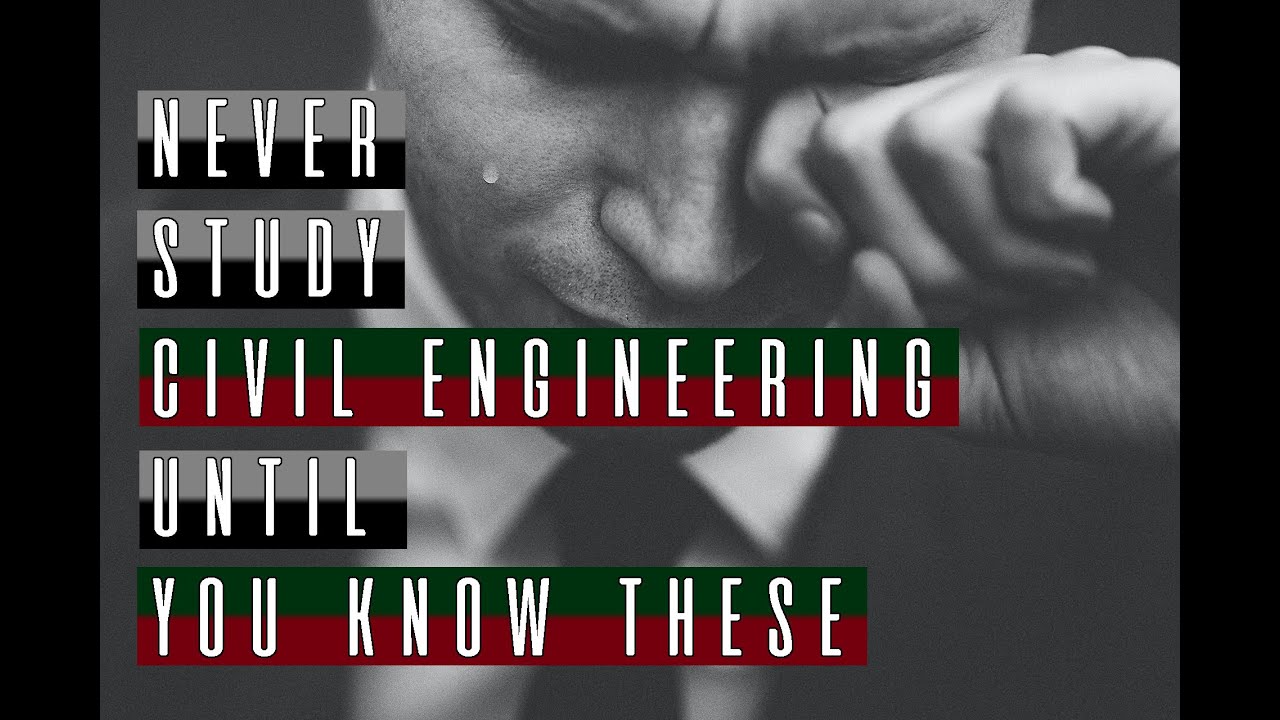 How To Study Civil Enginnering - WATCH BEFORE YOU CHOOSE!