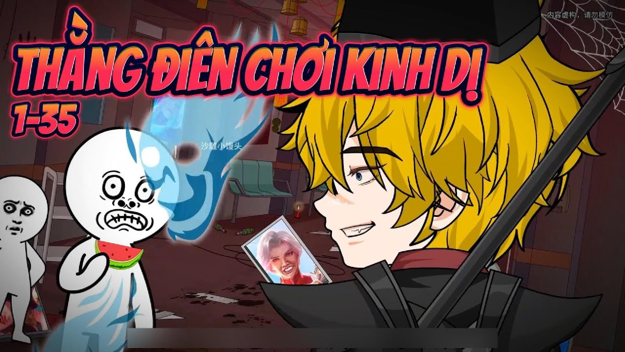 THẰNG ĐIÊN CHƠI KINH DỊ | FULL 1~35 || Great Sub