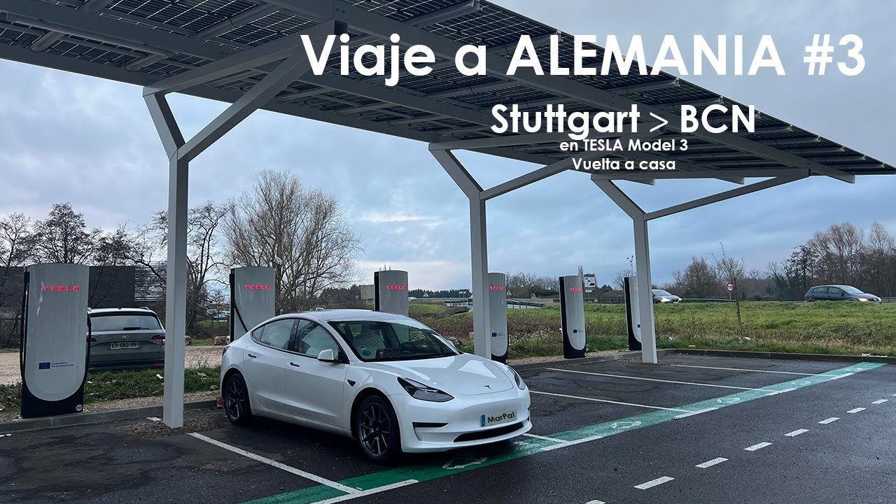 Stuttgart - Barcelona | La vuelta del Viaje a Alemania en TESLA +3000Km | PARTE #3