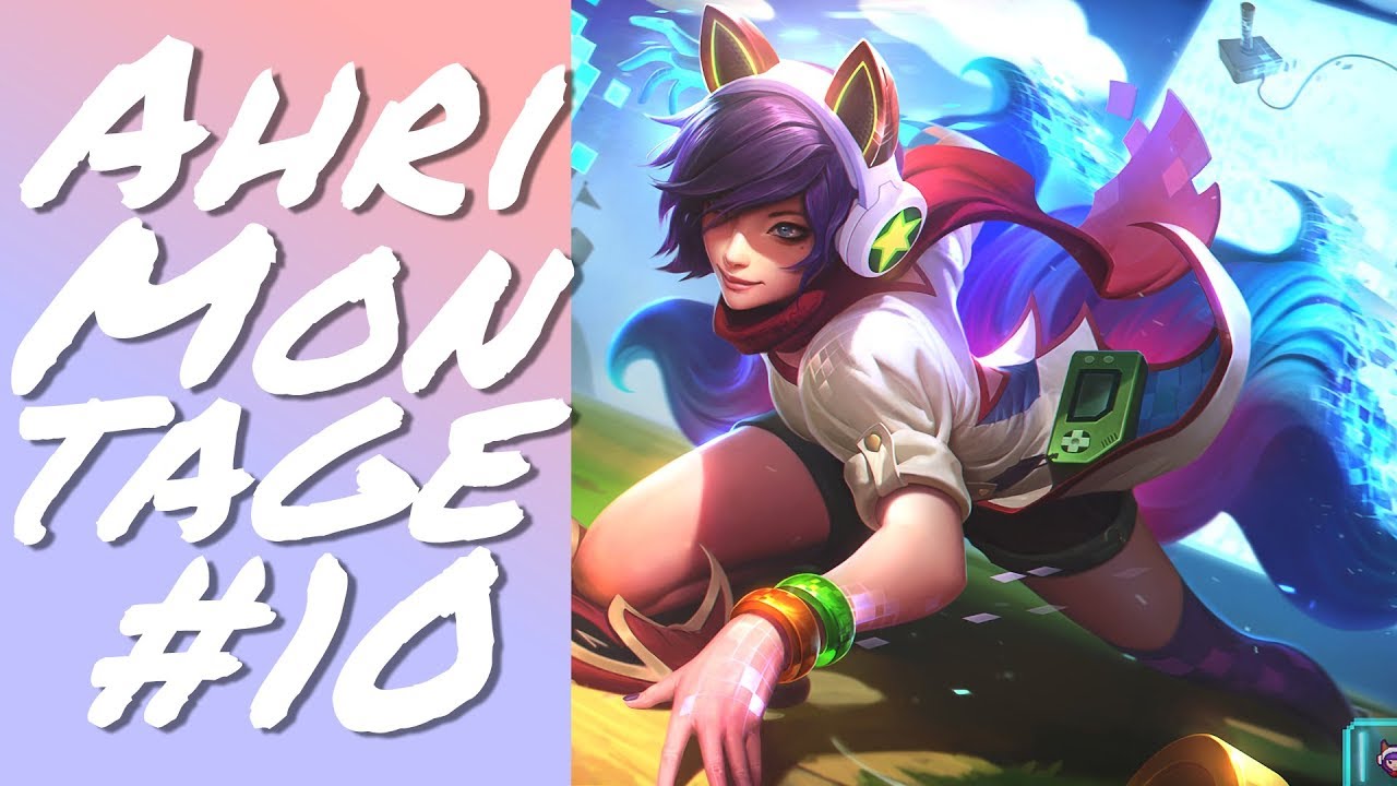 [Plays LOL]Ahri Montage#10