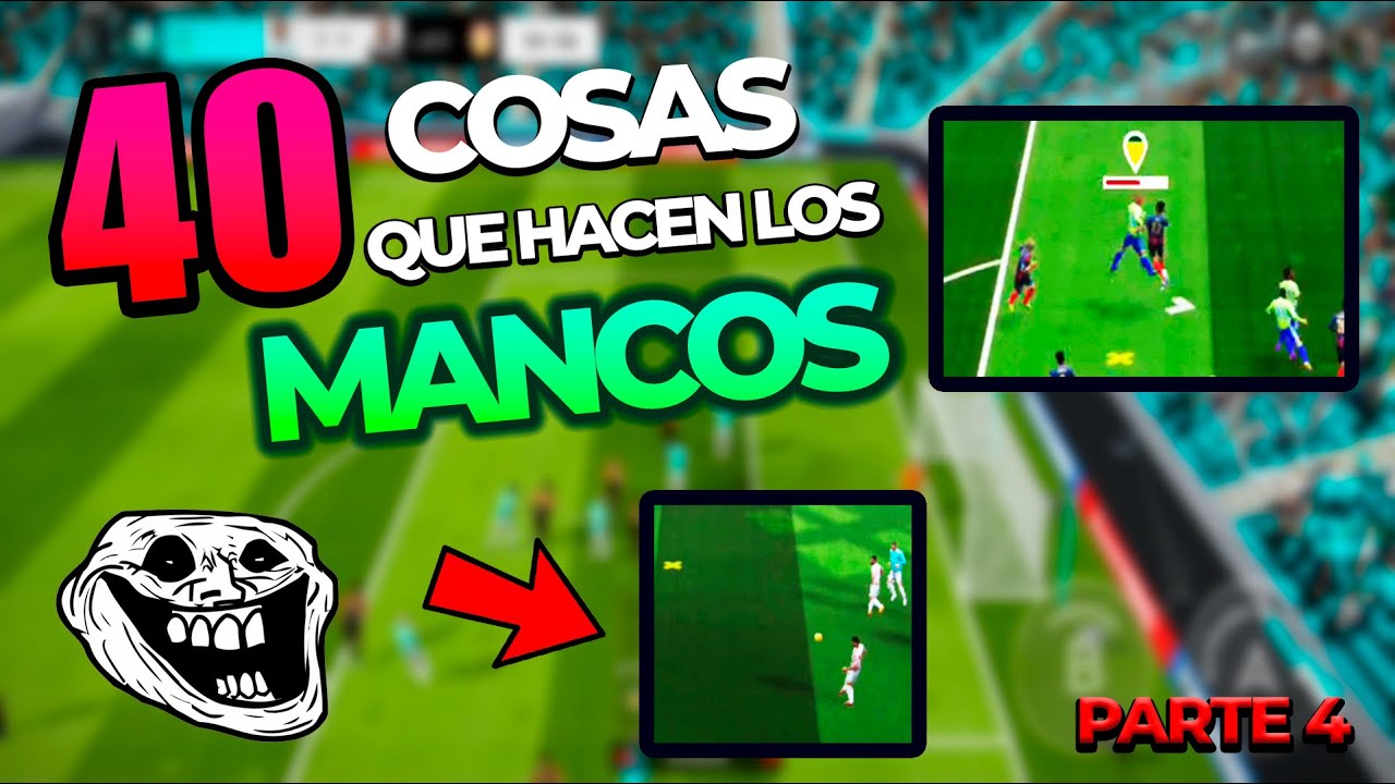 40 COSAS que hacen los MANCOS en DREAM LEAGUE SOCCER (Parte 4)
