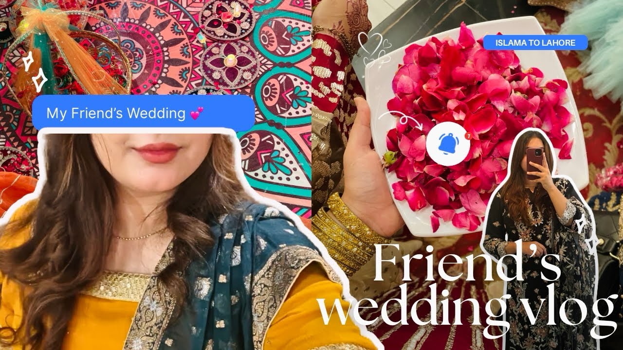 Friend’s Wedding Vlog | Islamabad to Lahore | Shaadi Moments 💖✨