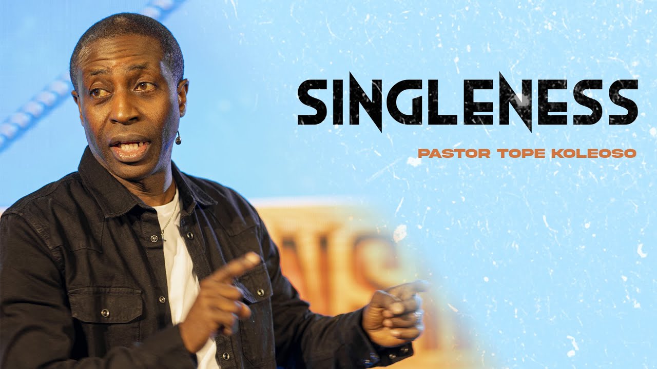 Singleness | Relationship Foundations | Pastor Tope Koleoso