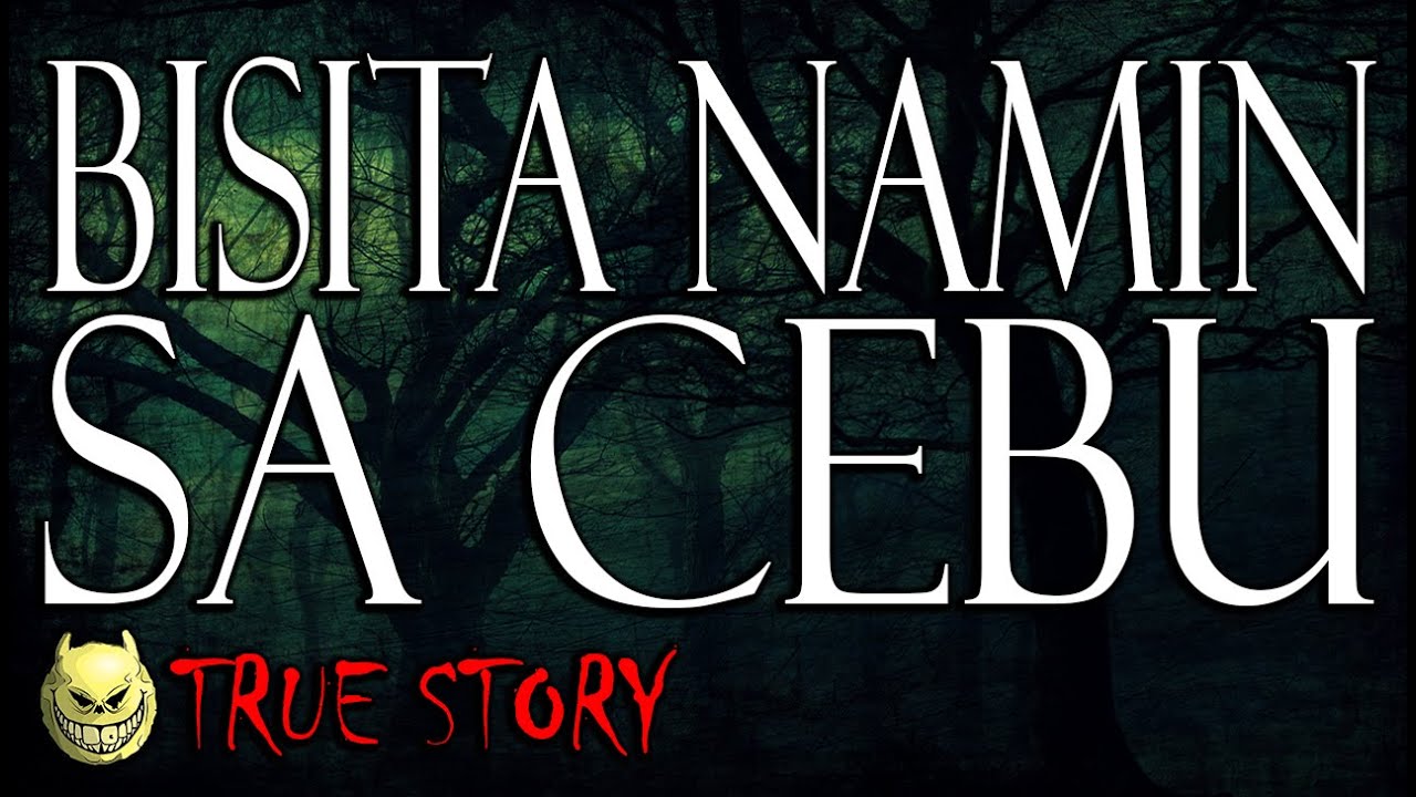 BISITA NAMIN SA CEBU - TRUE STORY