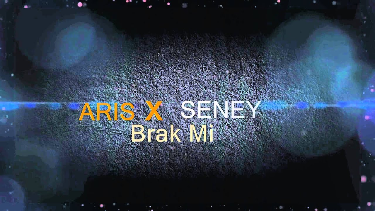 Aris - Brak Mi (feat. Seney)
